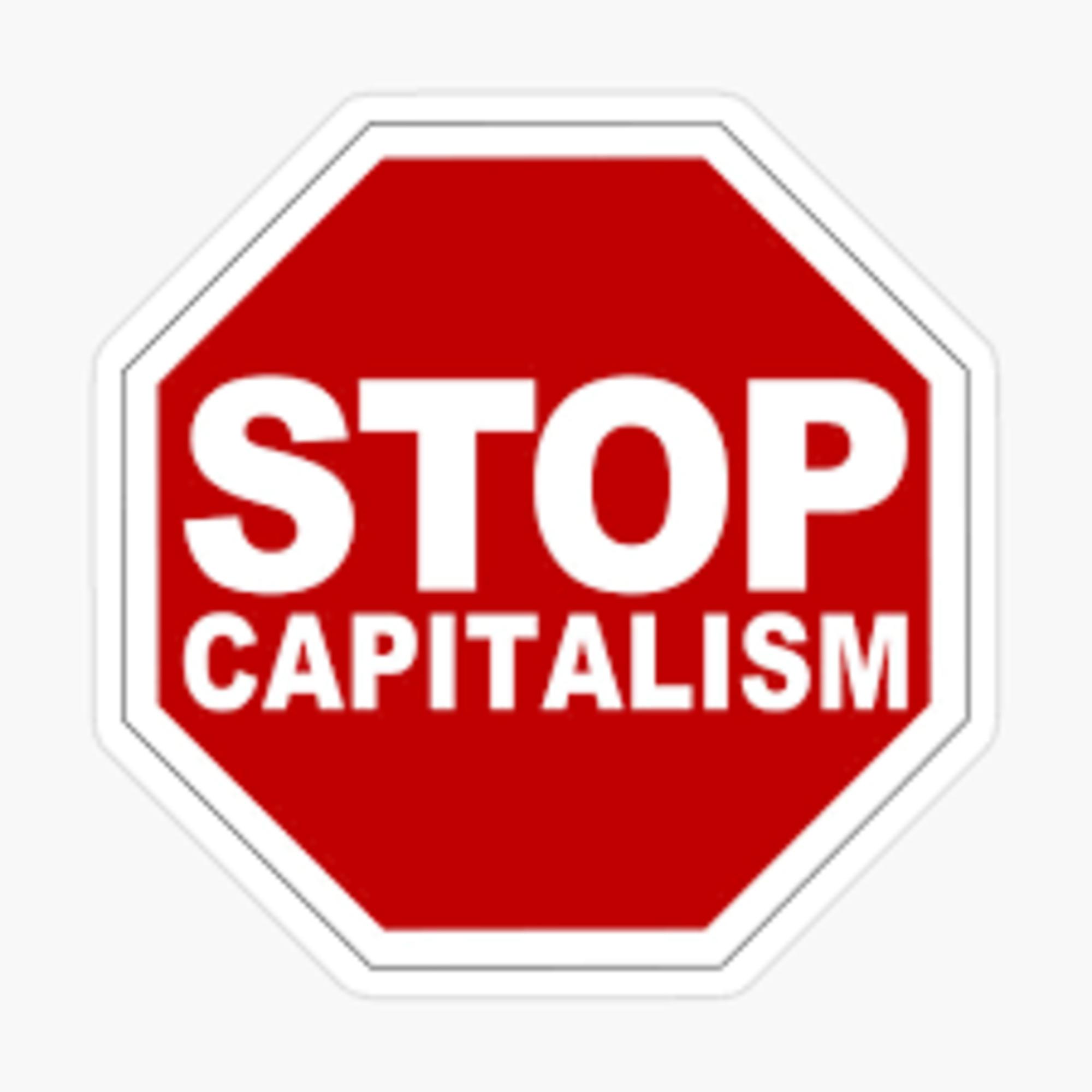 Stop capitalism
